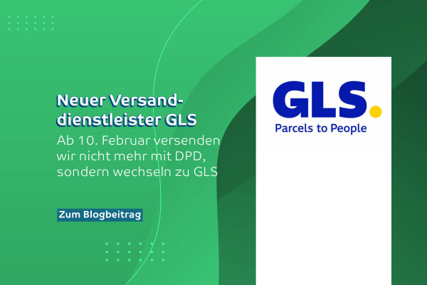 Wichtige Änderungen beim Versand: Wir wechseln zu GLS – und verbessern unseren Service! - Wichtige Änderungen beim Versand: Wir wechseln zu GLS – und verbessern unseren Service!