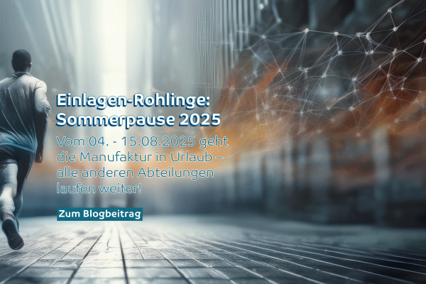 Sommerpause 2025: Einlagen-Rohlinge frühzeitig sichern! - Sommerpause 2025: Einlagen-Rohlinge rechtzeitig bestellen