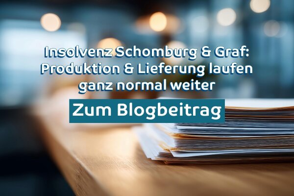 Schomburg &amp; Graf: Insolvenzverfahren – Lieferung &amp; Qualität laufen ganz normal weiter - Schomburg &amp; Graf Insolvenz – Lieferung &amp; Qualität weiterhin gesichert