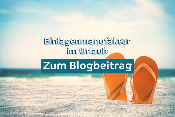 Sommerurlaub der Einlagenmanufaktur  - Einlagenmanufaktur im Urlaub – Unternehmen bleibt geöffnet