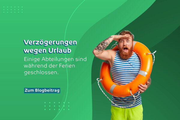  Wichtige Mitteilung: Verzögerungen während der Urlaubszeit -  Wichtige Mitteilung: Verzögerungen während der Urlaubszeit